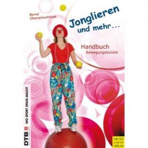 Jonglieren und mehr - German juggling book